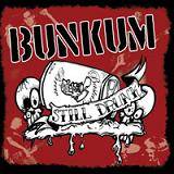 Bunkum : Still Drunk